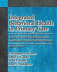 Integrated Behavioral Health in Primary Care: Step-By-Step Guidance for Assessment and Intervention (Hardcover, 2)