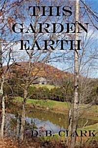 This Garden Earth (Paperback)