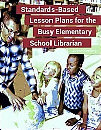Standards-Based Lesson Plans for the Busy Elementary School Librarian (Paperback)