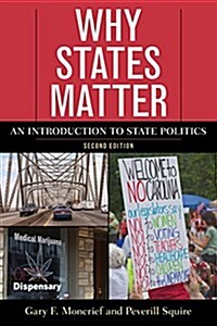 Why States Matter: An Introduction to State Politics, Second Edition (Hardcover, 2)