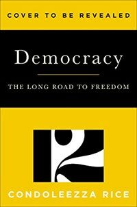 Democracy : stories from the long road to freedom First Edition