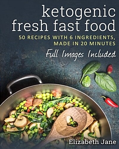 6 Ingredient Ketogenic Cookbook (Paperback)
