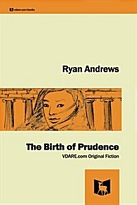 The Birth of Prudence (Paperback)