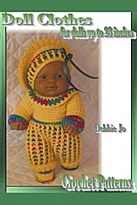 Doll Clothes - For Dolls Up to 23 Inches - Crochet Patterns (Paperback)