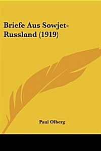 Briefe Aus Sowjet-Russland (1919) (Paperback)