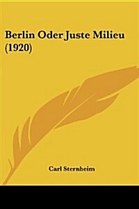 Berlin Oder Juste Milieu (1920) (Paperback)