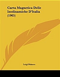 Carta Magnetica Delle Isodinamiche DItalia (1905) (Paperback)