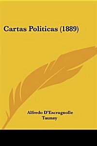 Cartas Politicas (1889) (Paperback)