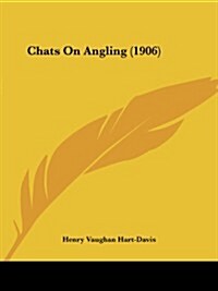 Chats on Angling (1906) (Paperback)