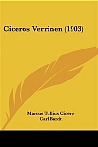 Ciceros Verrinen (1903) (Paperback)