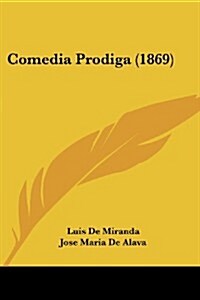 Comedia Prodiga (1869) (Paperback)