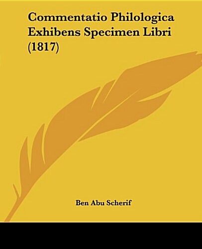 Commentatio Philologica Exhibens Specimen Libri (1817) (Paperback)