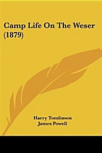 Camp Life on the Weser (1879) (Paperback)