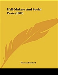 Hell-Makers and Social Pests (1907) (Paperback)