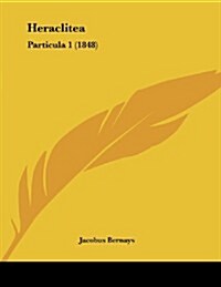 Heraclitea: Particula 1 (1848) (Paperback)