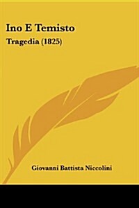 Ino E Temisto: Tragedia (1825) (Paperback)