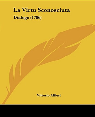 La Virtu Sconosciuta: Dialogo (1786) (Paperback)