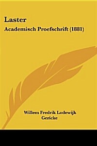 Laster: Academisch Proefschrift (1881) (Paperback)