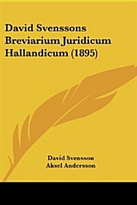 David Svenssons Breviarium Juridicum Hallandicum (1895) (Paperback)