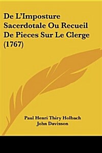 de LImposture Sacerdotale Ou Recueil de Pieces Sur Le Clerge (1767) (Paperback)