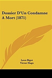 Dossier DUn Condamne a Mort (1871) (Paperback)