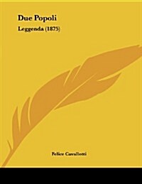 Due Popoli: Leggenda (1875) (Paperback)