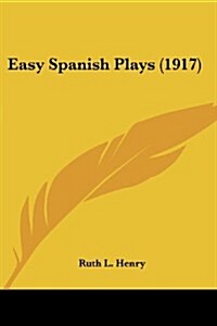 Easy Spanish Plays (1917) (Paperback)