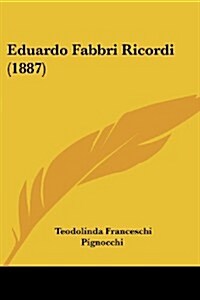 Eduardo Fabbri Ricordi (1887) (Paperback)