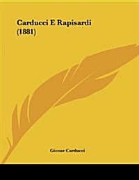 Carducci E Rapisardi (1881) (Paperback)