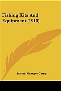 Fishing Kits and Equipment (1910) (Paperback)