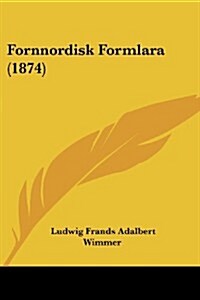 Fornnordisk Formlara (1874) (Paperback)