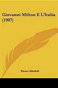 Giovanni Milton E LItalia (1907) (Paperback)
