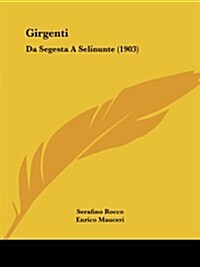 Girgenti: Da Segesta a Selinunte (1903) (Paperback)