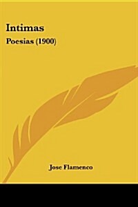 Intimas: Poesias (1900) (Paperback)