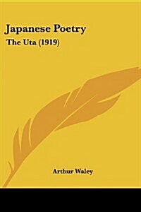 Japanese Poetry: The Uta (1919) (Paperback)