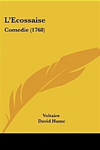 LEcossaise: Comedie (1768) (Paperback)
