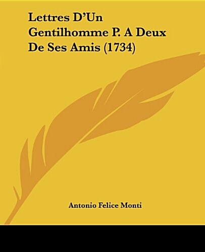 Lettres DUn Gentilhomme P. a Deux de Ses Amis (1734) (Paperback)