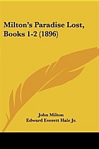 Miltons Paradise Lost, Books 1-2 (1896) (Paperback)