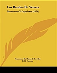 Los Bandos de Verona: Montescos y Capeletes (1874) (Paperback)