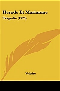 Herode Et Mariamne: Tragedie (1725) (Paperback)
