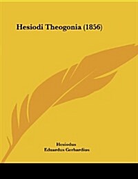 Hesiodi Theogonia (1856) (Paperback)