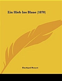 Ein Hieb Ins Blaue (1870) (Paperback)