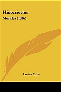 Historiettes: Morales (1846) (Paperback)