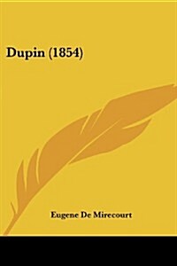 Dupin (1854) (Paperback)