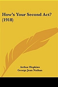 Hows Your Second ACT? (1918) (Paperback)