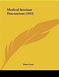 Medical Seminar Discussions (1912) (Paperback)