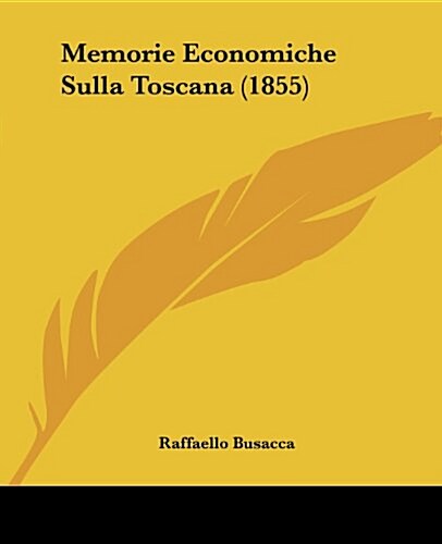 Memorie Economiche Sulla Toscana (1855) (Paperback)