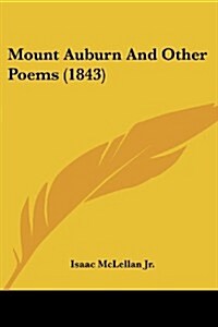 Mount Auburn and Other Poems (1843) (Paperback)