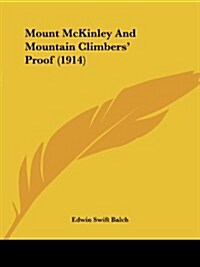 Mount McKinley and Mountain Climbers Proof (1914) (Paperback)