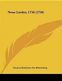 Neue Lieder, 1756 (1756) (Paperback)